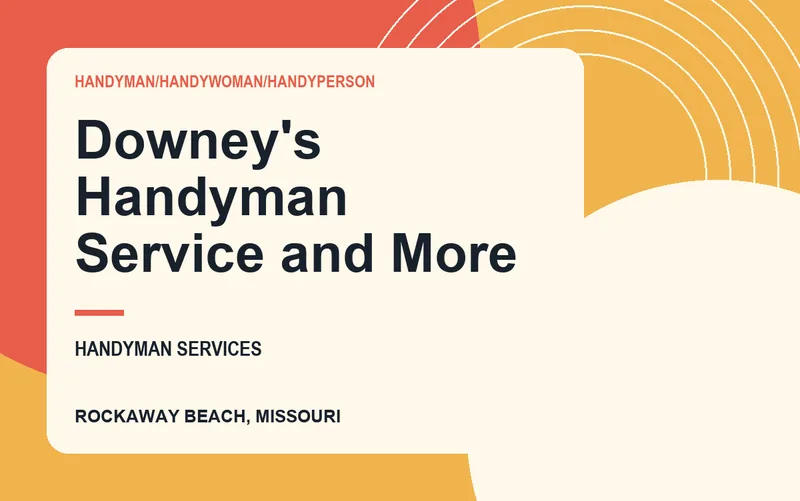 Downey's Handyman Service and More in Rockaway Beach, Missouri