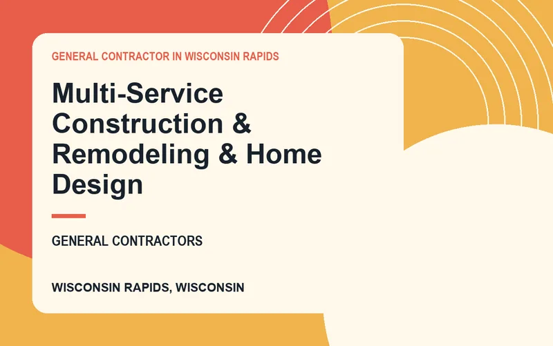 Multi-Service Construction & Remodeling & Home Design in Wisconsin Rapids, Wisconsin