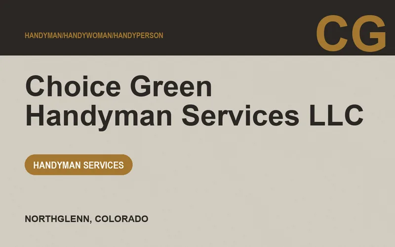 Choice Green Handyman Services LLC in Northglenn, Colorado