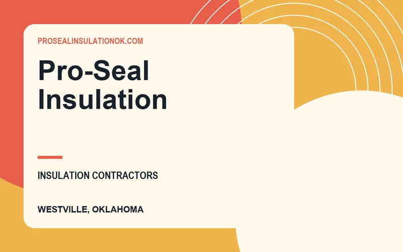 Pro-Seal Insulation in Westville, Oklahoma