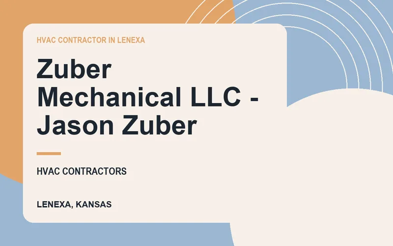 Zuber Mechanical LLC - Jason Zuber in Lenexa, Kansas