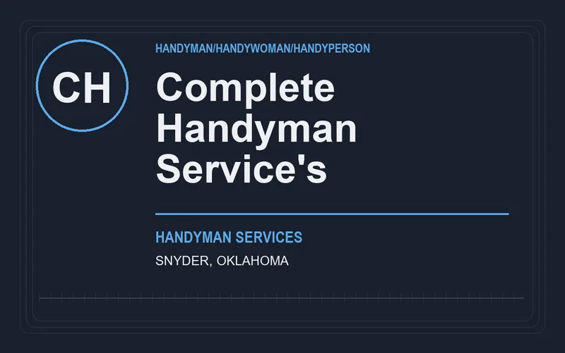 Complete Handyman Service's in Snyder, Oklahoma