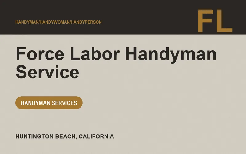 Force Labor Handyman Service in Huntington Beach, California