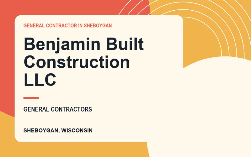 Benjamin Built Construction LLC in Sheboygan, Wisconsin