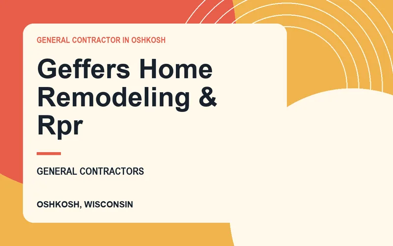 Geffers Home Remodeling & Rpr in Oshkosh, Wisconsin