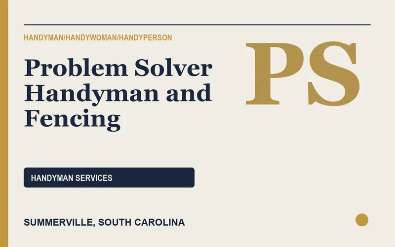 Problem Solver Handyman and Fencing in Summerville, South Carolina
