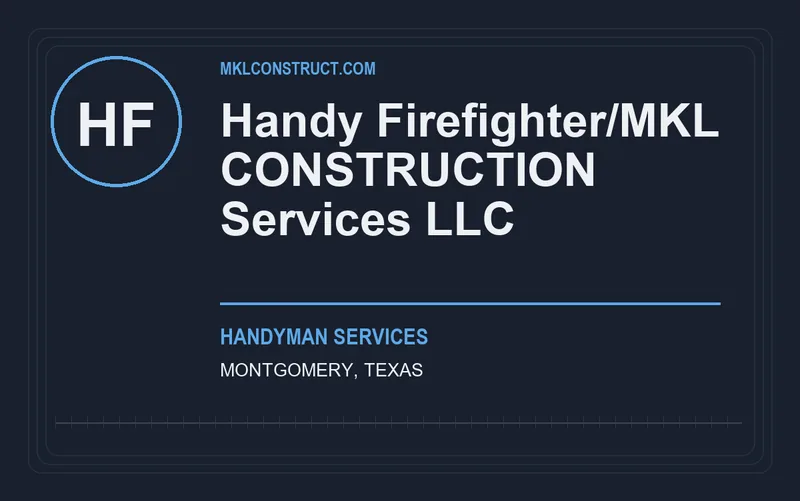 Handy Firefighter/MKL CONSTRUCTION Services LLC in Montgomery, Texas
