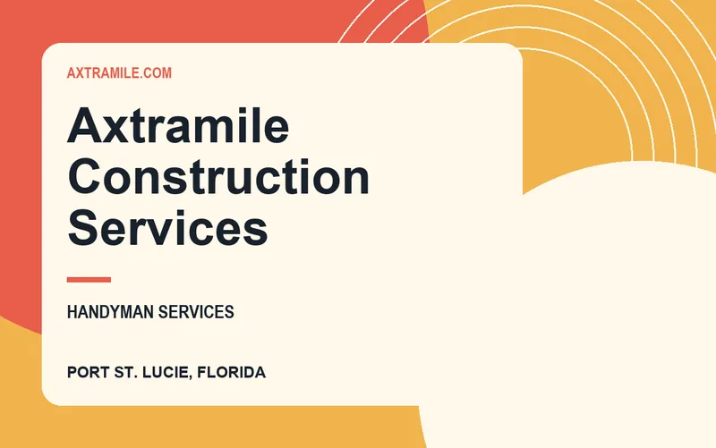Axtramile Construction Services in Port St. Lucie, Florida