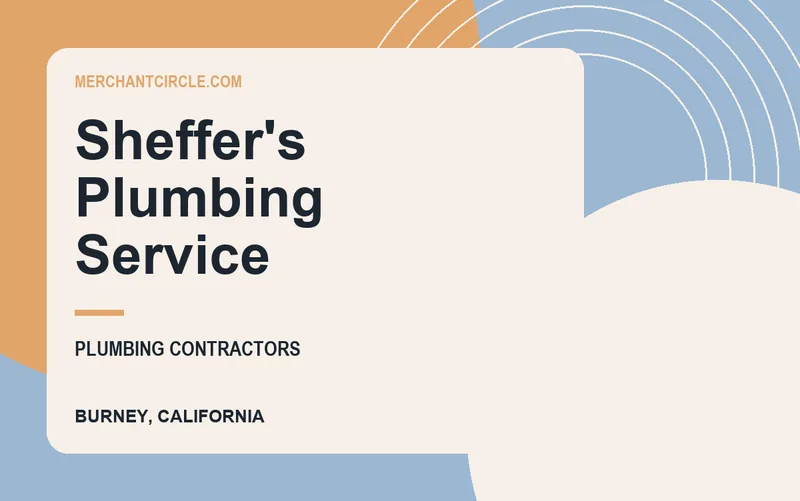Sheffer's Plumbing Service in Burney, California