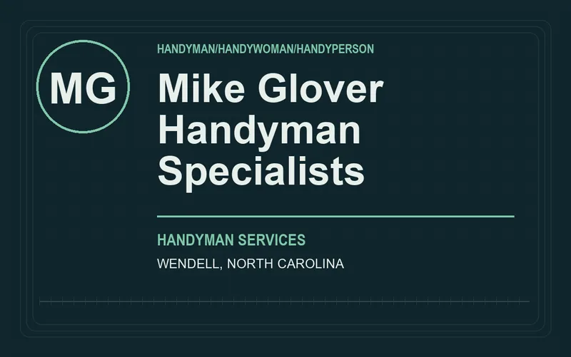 Mike Glover Handyman Specialists in Wendell, North Carolina