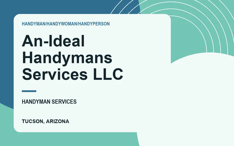 An-Ideal Handymans Services LLC in Tucson, Arizona