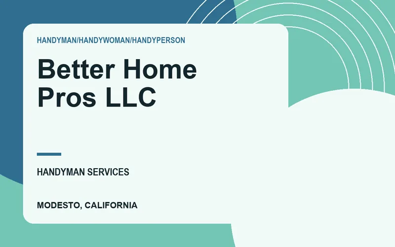 Better Home Pros LLC in Modesto, California