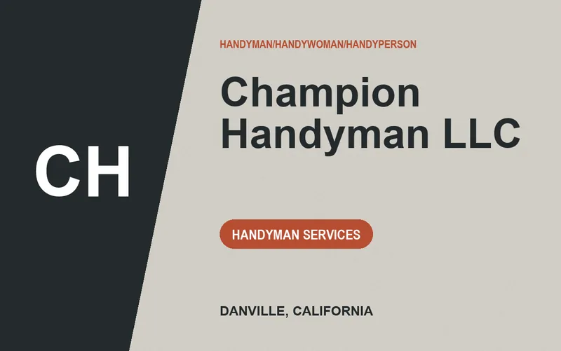 Champion Handyman LLC in Danville, California