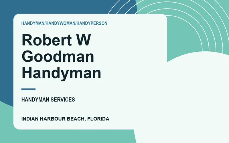 Robert W Goodman Handyman in Indian Harbour Beach, Florida
