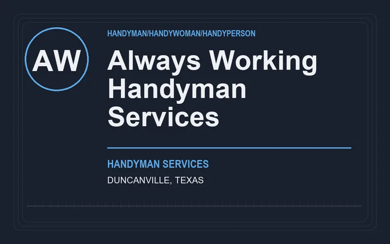 Always Working Handyman Services in Duncanville, Texas