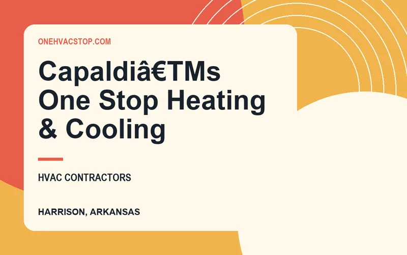 Capaldiâ€TMs One Stop Heating & Cooling in Harrison, Arkansas