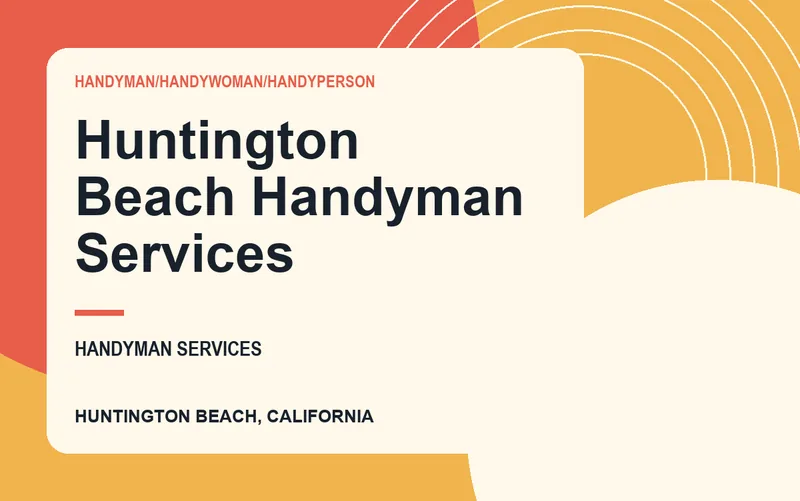 Huntington Beach Handyman Services in Huntington Beach, California