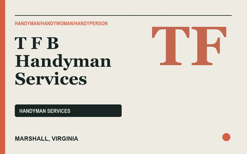 T F B Handyman Services in Marshall, Virginia