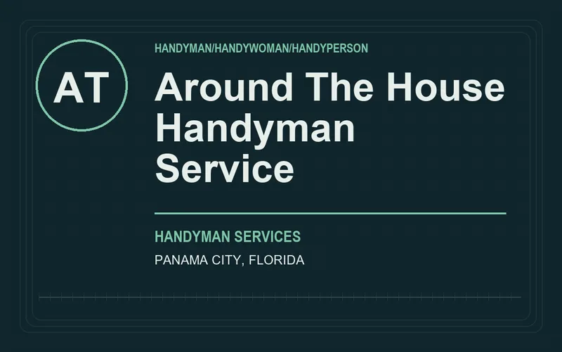 Around The House Handyman Service in Panama City, Florida