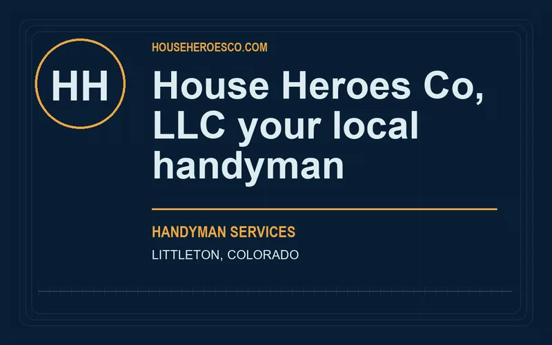 House Heroes Co, LLC your local handyman in Littleton, Colorado