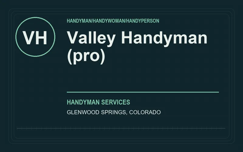 Valley Handyman (pro) in Glenwood Springs, Colorado