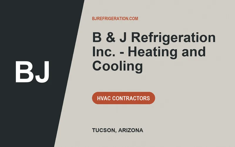 B & J Refrigeration Inc. - Heating and Cooling in Tucson, Arizona