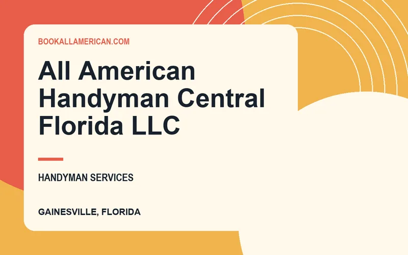All American Handyman Central Florida LLC in Gainesville, Florida