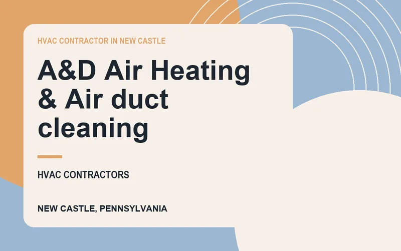 A&D Air Heating & Air duct cleaning in New Castle, Pennsylvania