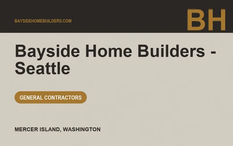Bayside Home Builders - Seattle in Mercer Island, Washington