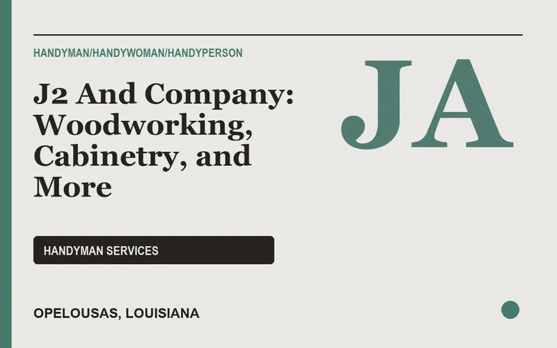 J2 And Company: Woodworking, Cabinetry, and More in Opelousas, Louisiana