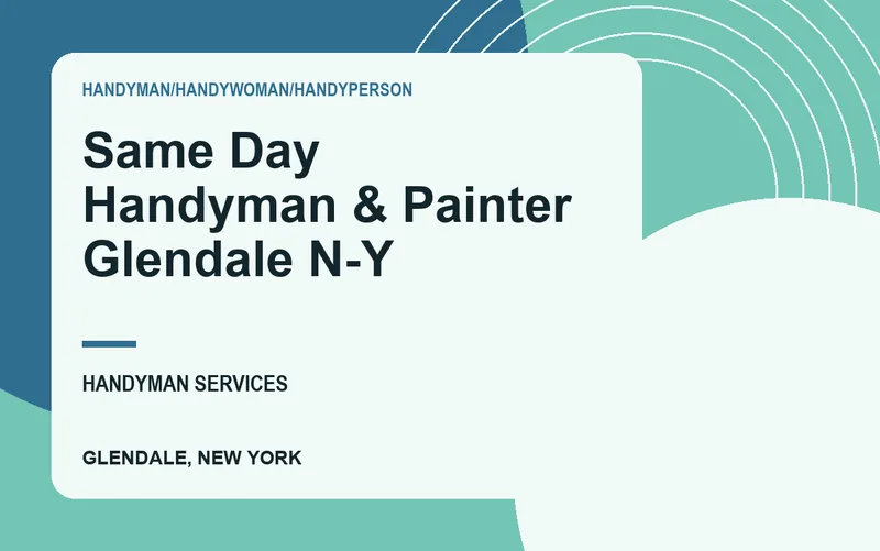 Same Day Handyman & Painter Glendale N-Y in Glendale, New York