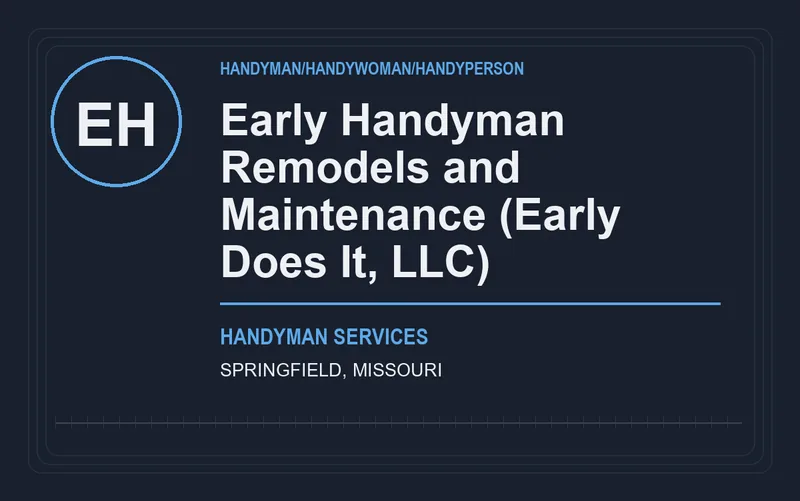 Early Handyman Remodels and Maintenance (Early Does It, LLC) in Springfield, Missouri