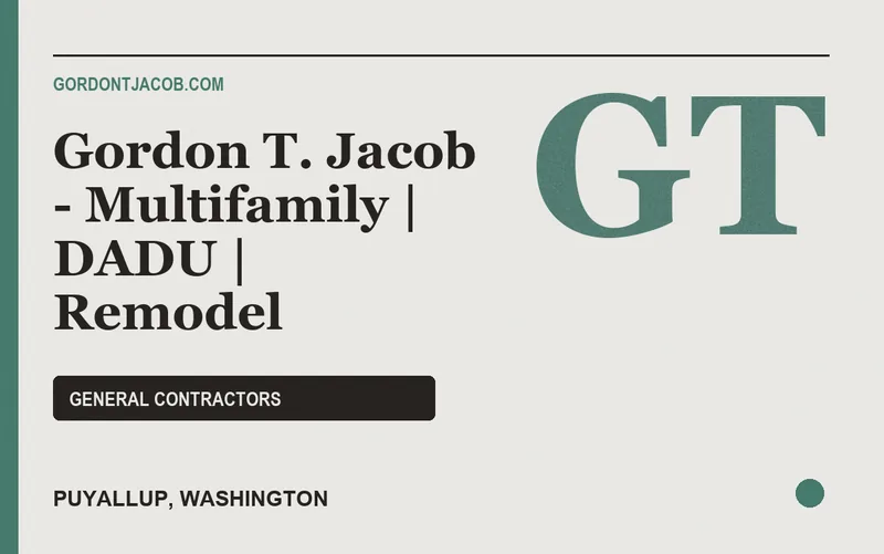 Gordon T. Jacob - Multifamily | DADU | Remodel in Puyallup, Washington