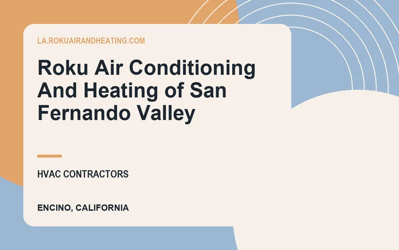 Roku Air Conditioning And Heating of San Fernando Valley in Encino, California