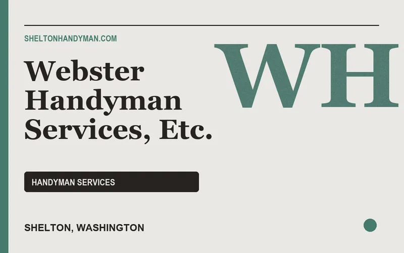 Webster Handyman Services, Etc. in Shelton, Washington