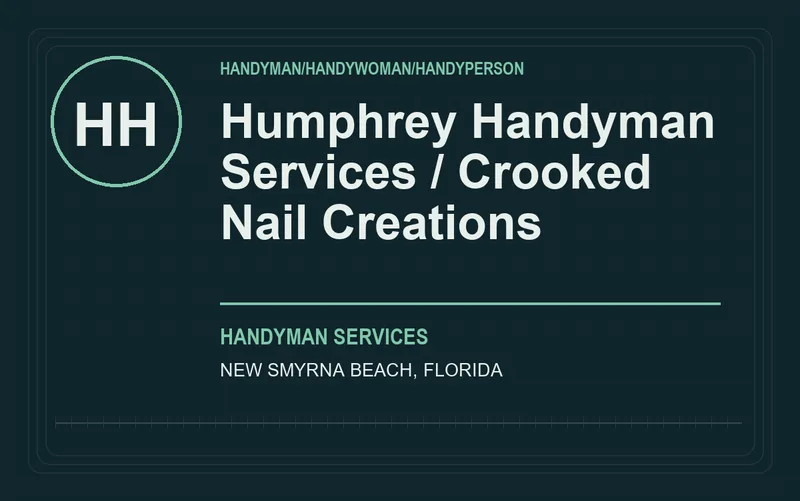 Humphrey Handyman Services / Crooked Nail Creations in New Smyrna Beach, Florida
