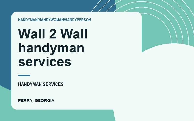 Wall 2 Wall handyman services in Perry, Georgia