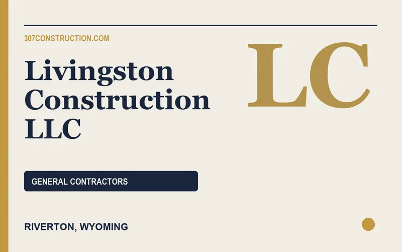 Livingston Construction LLC in Riverton, Wyoming