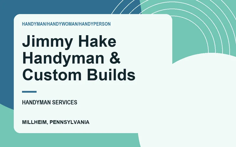 Jimmy Hake Handyman & Custom Builds in Millheim, Pennsylvania