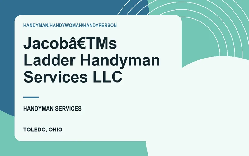 Jacobâ€TMs Ladder Handyman Services LLC in Toledo, Ohio