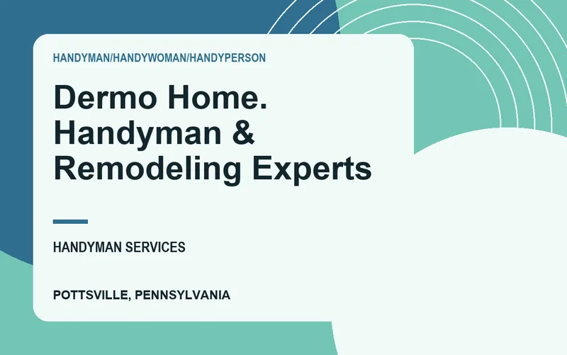 Dermo Home. Handyman & Remodeling Experts in Pottsville, Pennsylvania