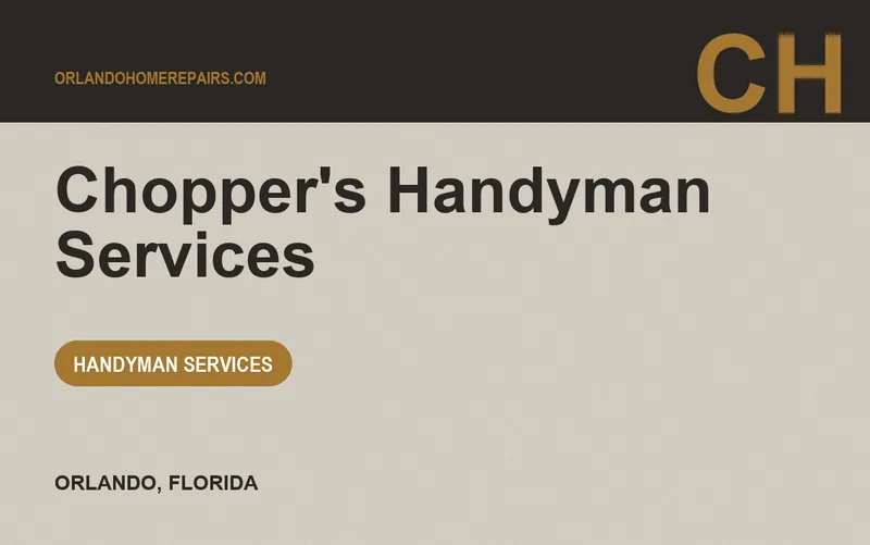 Chopper's Handyman Services in Orlando, Florida