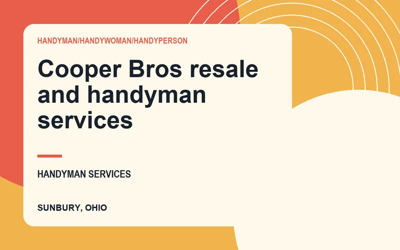 Cooper Bros resale and handyman services in Sunbury, Ohio