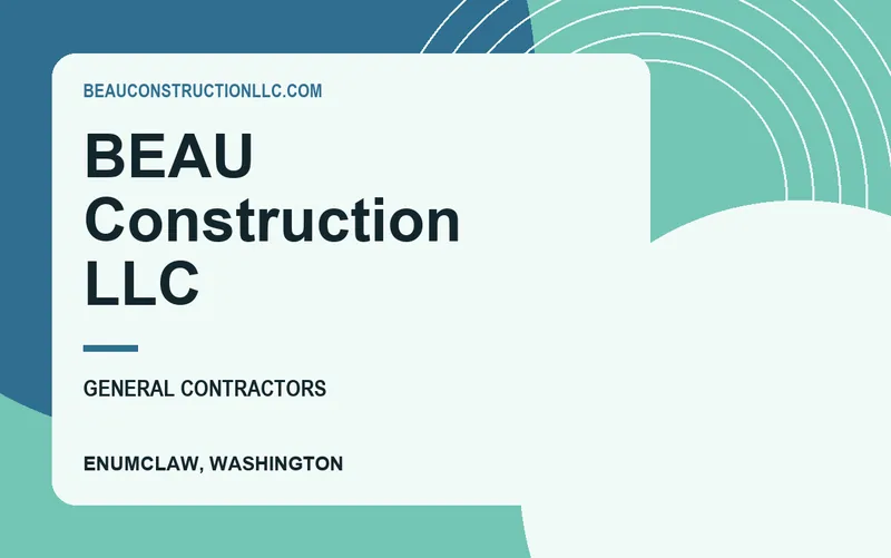 BEAU Construction llc in Enumclaw, Washington