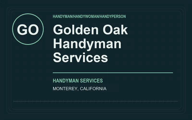 Golden Oak Handyman Services in Monterey, California