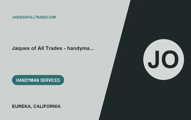Jaques of All Trades - handyman/handyperson/handywoman in Eureka, California
