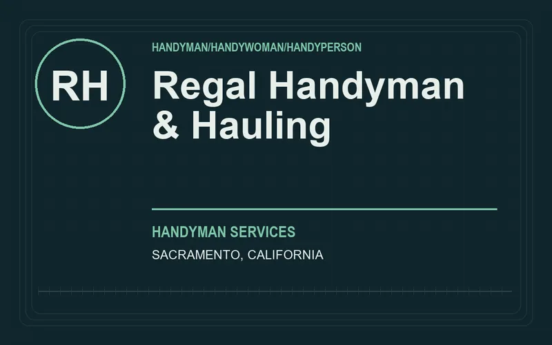Regal Handyman & Hauling in Sacramento, California