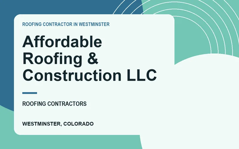 Affordable Roofing & Construction LLC in Westminster, Colorado