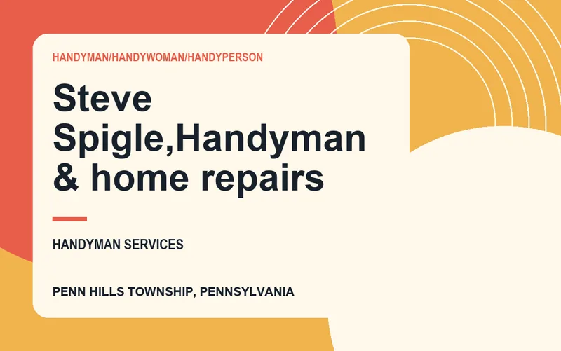 Steve Spigle,Handyman & home repairs in Penn Hills Township, Pennsylvania