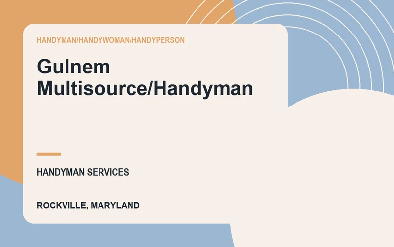 Gulnem Multisource/Handyman in Rockville, Maryland